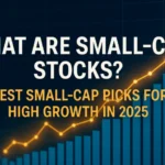 7 Best Small-Cap Stock for High Growth in 2025