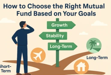 Choose the Right Mutual Fund Based on Your Goals