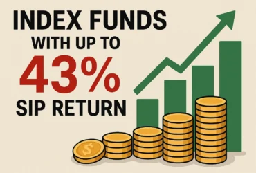 Top 7 Index Funds With Up to 43% SIP Return in Just 1 Year