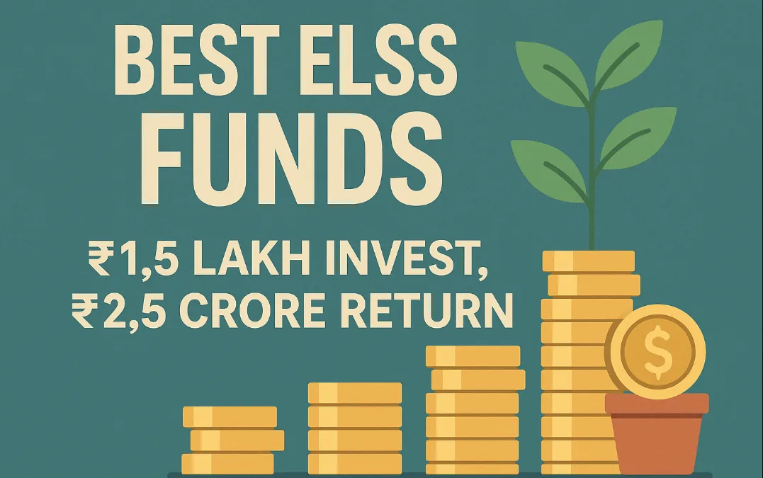 Best ELSS Funds: ₹1.5 Lakh Invest, ₹2.5 Crore Return Possible?