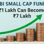 SBI Small Cap Fund: ₹1 Lakh Can Become ₹7 Lakh