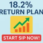 18.2% Return Plan – Start SIP Now!