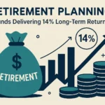 Retirement Planning: 7 Funds Delivering 14% Long-Term Returns