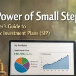 The Power of Small Steps: A Beginner’s Guide to Systematic Investment Plans (SIP)